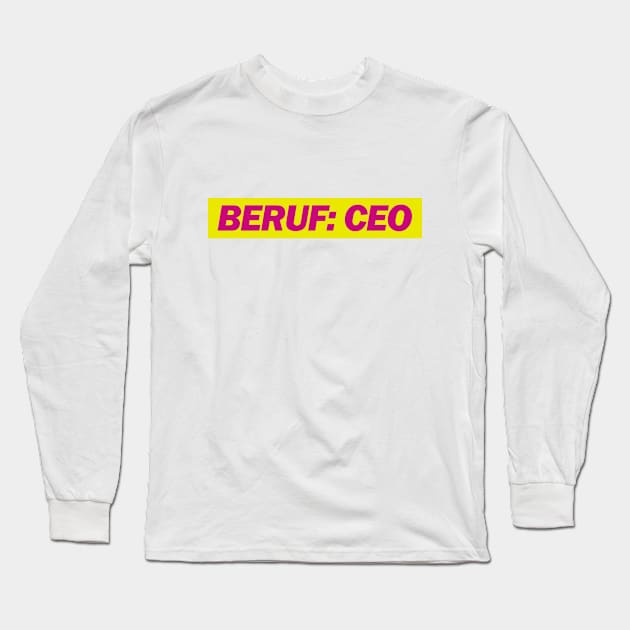 Beruf: CEO Long Sleeve T-Shirt by Deutsche Memes